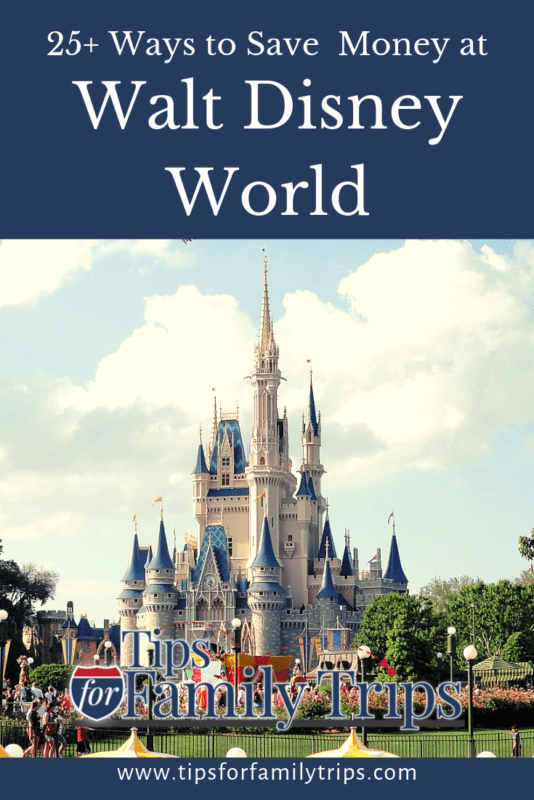 25 Tips For Doing Disney World On A Budget Tips For Family Trips