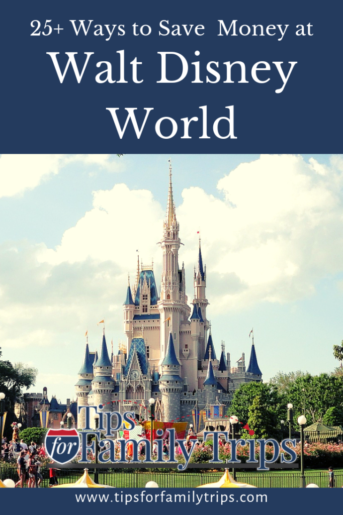 25+ Tips for Doing Disney World on a Budget - Tips For Family Trips