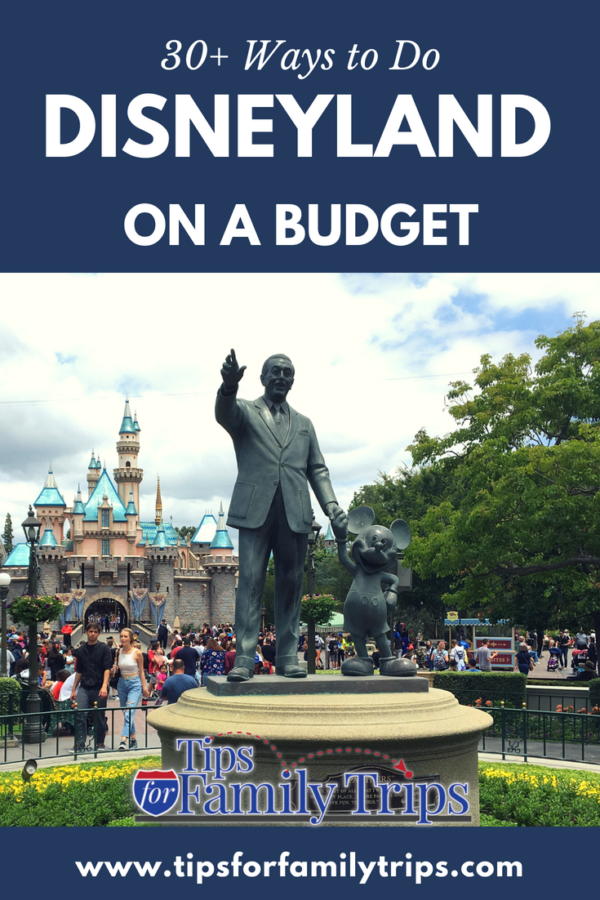 30+ Tips for Doing Disneyland on a Budget Tips For Family Trips