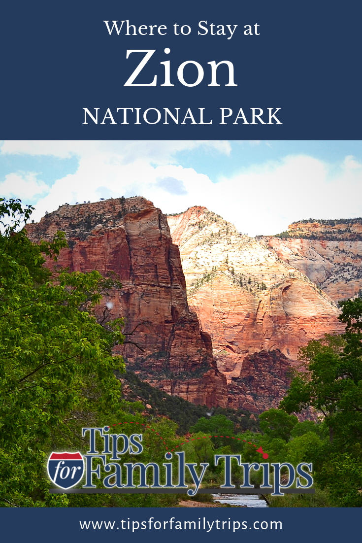 Where to Stay at Zion National Park - Tips For Family Trips